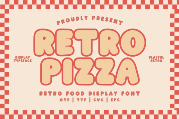 Retro Pizza Font: A Slice of Nostalgia for Modern Brands